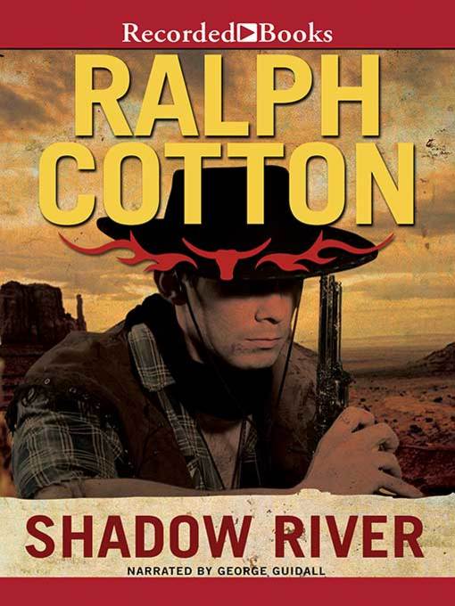 Title details for Shadow River by Ralph Cotton - Available